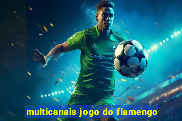 multicanais jogo do flamengo